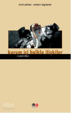 Kurum İçi Halkla İlişkiler | Ümit Arklan | Literatürk Yayınları