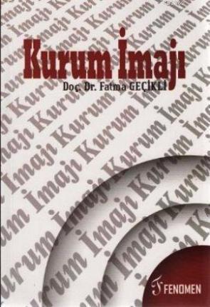 Kurum İmajı | Fatma Geçikli | Fenomen Yayıncılık