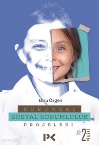 Kurumsal Sosyal Sorumluluk Projeleri | Ebru Özgen | Profil Yayıncılık