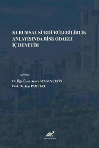 Kurumsal Sürdürülebilirlik Anlayışında Risk Odaklı İç Denetim | Aysun 