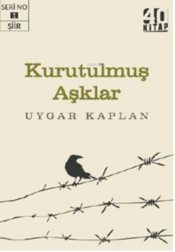 Kurutulmuş Aşklar | Uygar Kaplan | 40 Kitap