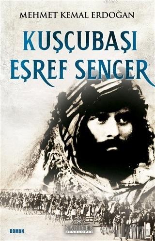 Kuşçubaşı Eşref Sencer | Mehmet Kemal Erdoğan | Kariyer Yayınları