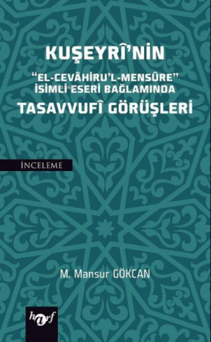 Kuşeyri'nin "El-Cevahiru'l Mensure" İsimli Eseri Bağlamında Tasavvufi 