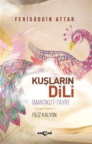 Kuşların Dili (Mantıku't-Tayr) | Feridüddin Attar | Akçağ Basım Yayım 