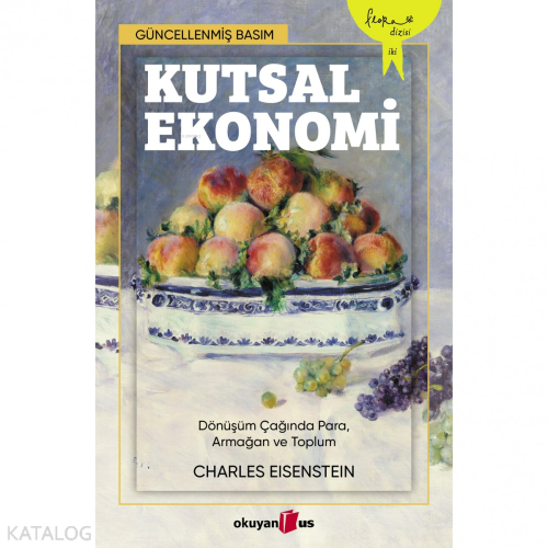 Kutsal Ekonomi | Charles Eisenstein | Okuyan Us Yayınları