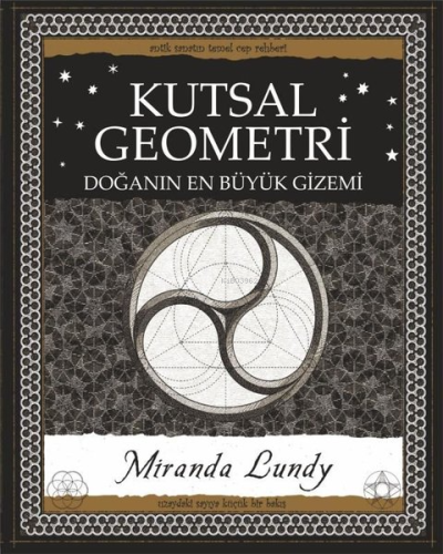 Kutsal Geometri - Doğanın En Büyük Gizemi | Miranda Lundy | A7 Kitap