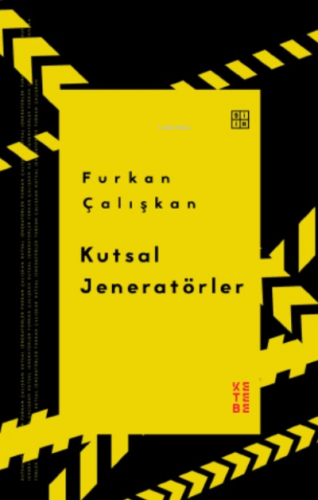 Kutsal Jeneratörler | Furkan Çalışkan | Ketebe Yayınları