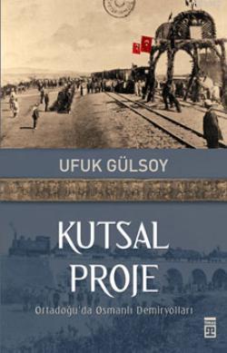 Kutsal Proje | Ufuk Gülsoy | Timaş Tarih