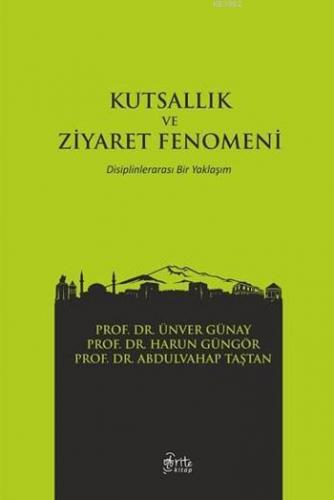 Kutsallık ve Ziyaret Fenomeni; Disiplinlerarası Bir Yaklaşım | Harun G