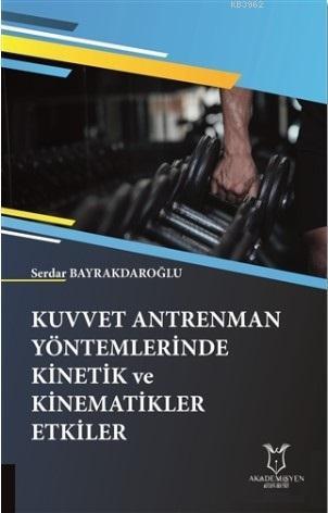 Kuvvet Antrenman Yöntemlerinde Kinetik ve Kinematikler Etkiler | Serda