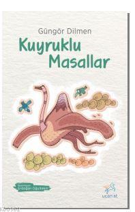 Kuyruklu Masallar | Güngör Dilmen | Uçan At Yayınları