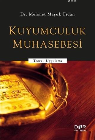 Kuyumculuk Muhasebesi; Teori - Uygulama | Mehmet Maşuk Fidan | Der Yay