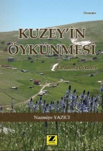 Kuzey'in Öykünmesi; Karadeniz Öyküleri | Nazmiye Yazıcı | Zinde Yayıne