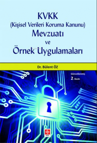 Kvkk (Kişisel Verileri Koruma Kanunu) Mevzuatı ve Örnek Uygulamaları |