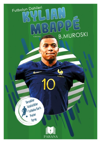 Kylian Mbappe;Futbolun Dahileri | B. Muroski | Parana Yayınları