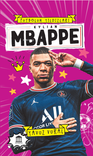 Kylian Mbappe;Futbolun Yıldızları | Yavuz Vural | Olympia Yayınları