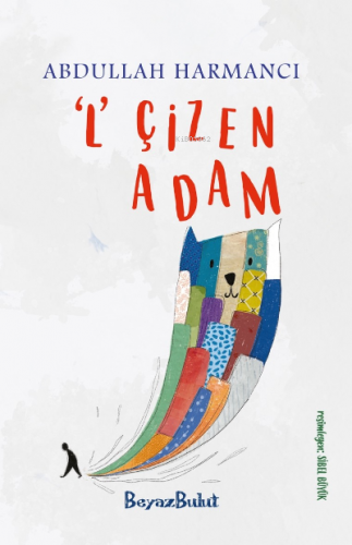 L Çizen Adam | Abdullah Harmancı | Beyaz Bulut Yayınları