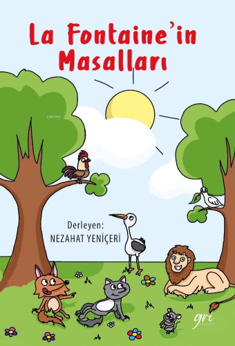 La Fontaine'in Masalları | Nezahat Yeniçeri | Gri Yayınevi