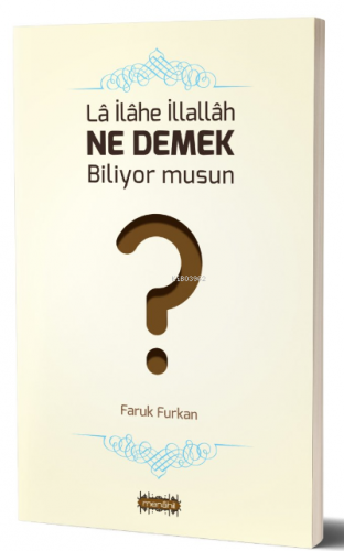 La İlahe İllallah Ne Demek Biliyor musun? | Faruk Furkan | Menahil Kit