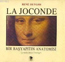 La Joconde - Bir Baş Yapıtın Anatomisi | René Huyghe | İmge Kitabevi Y