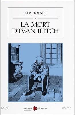 La Mort D'ivan Ilıtch - Fransızca | Lev Nikolayeviç Tolstoy | Karbon K