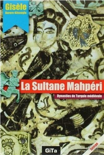 La Sultane Mahperi | Gisele Durero Köseoğlu | Gita Yayınları