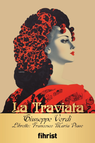 La Traviata;Opera Klasikleri: 02 | Giuseppe Verdi | Fihrist Kitap