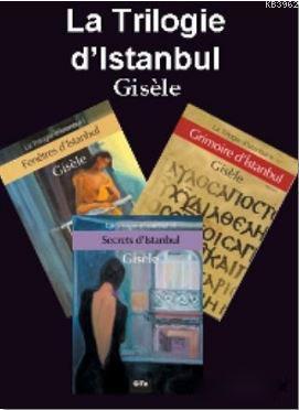 La Trilogie d'İstanbul | Gisele | Gita Yayınları