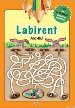 Labirent; Ara - Bul | Gülizar Çilliyüz | Pia Yayınları