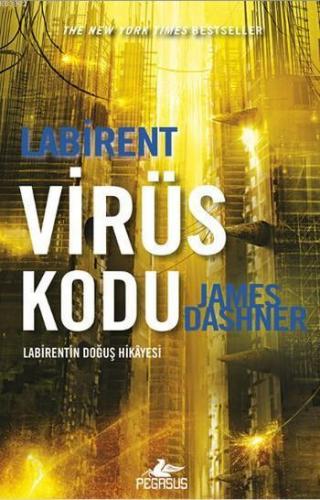 Labirent; Virüs Kodu | James Dashner | Pegasus Yayıncılık