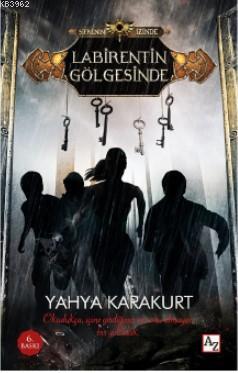 Labirentin Gölgesinde | Yahya Karakurt | Az Kitap