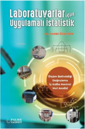 Laboratuvarlar İçin Uygulamalı İstatistik | Vehbi ÖzAydın | Palme Yayı