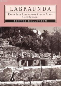 Labraunda; Karya Zeus Labraundos Kutsal Alanı Gezi Rehberi | Pontus He