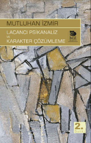 Lacancı Psikanaliz ve Karakter Çözümleme | Mutluhan İzmir | İmge Kitab