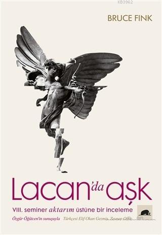 Lacan'da Aşk; 8. Seminer Aktarım Üstüne Bir İnceleme | Bruce Fink | Ko