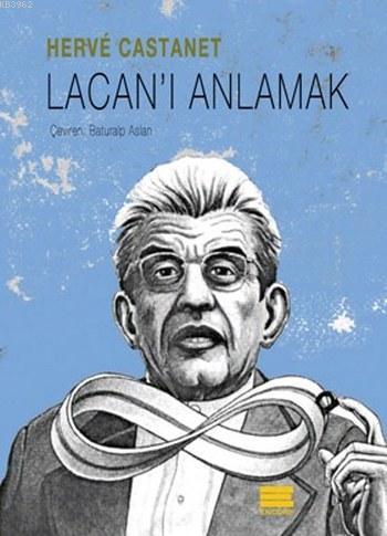 Lacan'ı Anlamak | Herve Castanet | Encore Yayınları