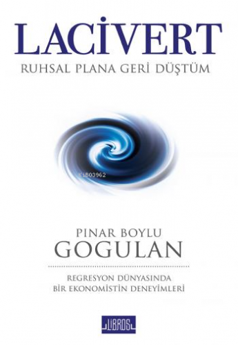 Lacivert; Ruhsal Plana Geri Düştüm | Pınar Gogulan | Libros Yayınları