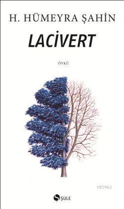 Lacivert | Hümeyra Şahin | Şule Yayınları