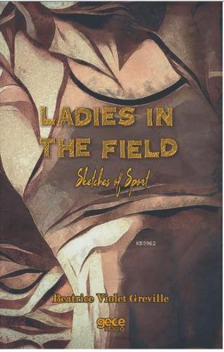 Ladies in The Field; Sketches of Sport | Beatrice Violet Greville | Ge