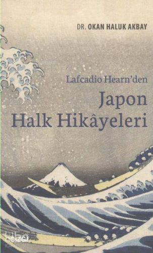 Lafcadio Hearn'den Japon Halk Hikayeleri | Okan Haluk Akbay | Çizgi Ki