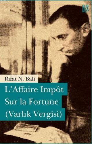 L'Affaire Impôt Sur la Fortune (Varlık Vergisi) | Rıfat N. Bali | Libr