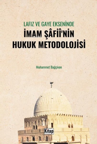 Lafız ve Gaye Ekseninde İmam Şafii'nin Hukuk Metodolojisi | Muhammet B