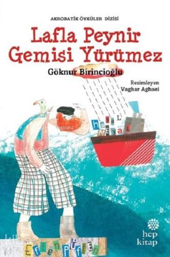 Lafla Peynir Gemisi Yürümez; Akrobatik Öyküler Dizisi | Göknur Birinci