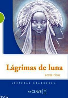 Lagrimas de Luna (LG Nivel-2) İspanyolca Okuma Kitabı | Cecilia Pisos 