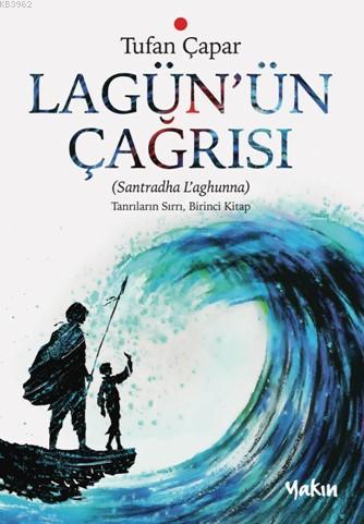 Lagün'ün Çağrısı | Tufan Çapar | Yakın Kitabevi Yayınları