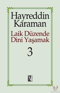 Laik Düzende Dini Yaşamak 3 | Hayreddin Karaman | İz Yayıncılık