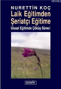 Laik Eğitimden Şeriatçı Eğitime; Ulusal Eğitimde Çöküş Süreci | Nurett