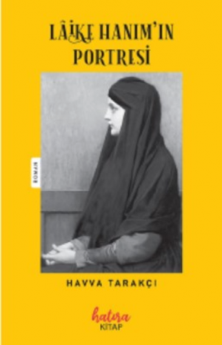 Laike Hanımın Portresi | Havva Tarakçı | Hatıra Kitap