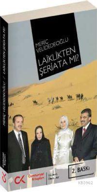 Laiklikten Şeriata mı? | Meriç Velidedeoğlu | Cumhuriyet Kitapları