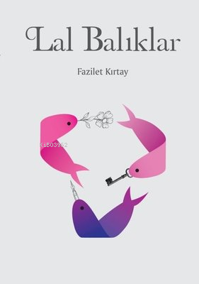 Lal Balıklar | Fazilet Kırtay | Artshop Yayıncılık